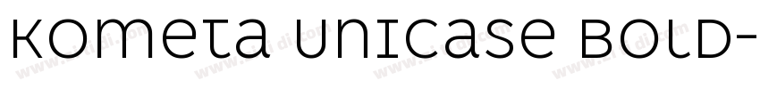 Kometa Unicase Bold字体转换